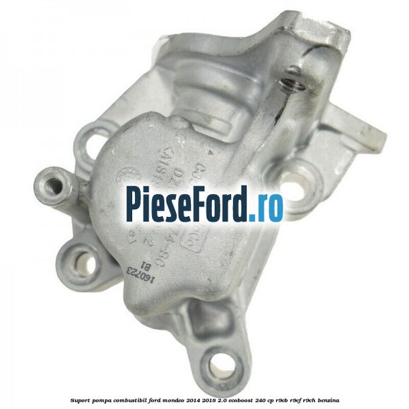 Suport pompa combustibil Ford Mondeo 2014-2018 2.0 EcoBoost 240 cp R9CB, R9CF, R9CH benzina
