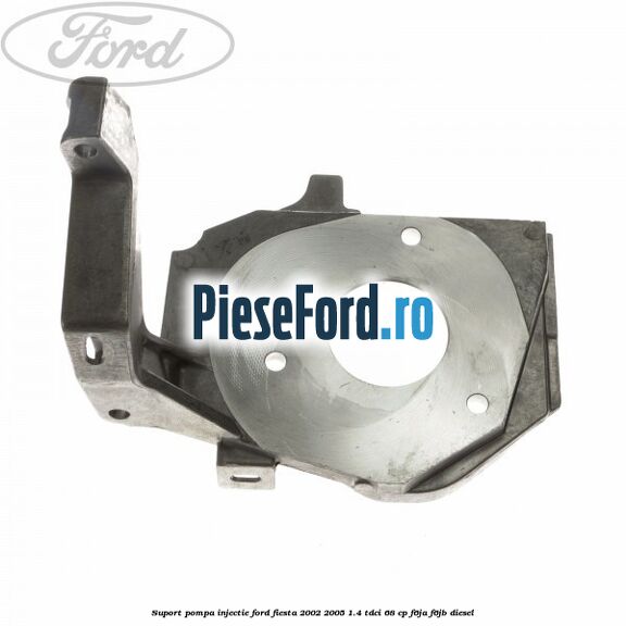 Suport pompa injectie Ford Fiesta 2002-2005 1.4 TDCi 68 cp Suport pompa injectie Ford Fiesta 2002-2005 1.4 TDCi 68 cp F6JA, F6JB diesel