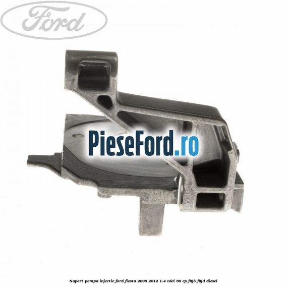 Suport pompa injectie Ford Fiesta 2008-2012 1.4 TDCi 68 cp Suport pompa injectie Ford Fiesta 2008-2012 1.4 TDCi 68 cp F6JB, F6JD diesel
