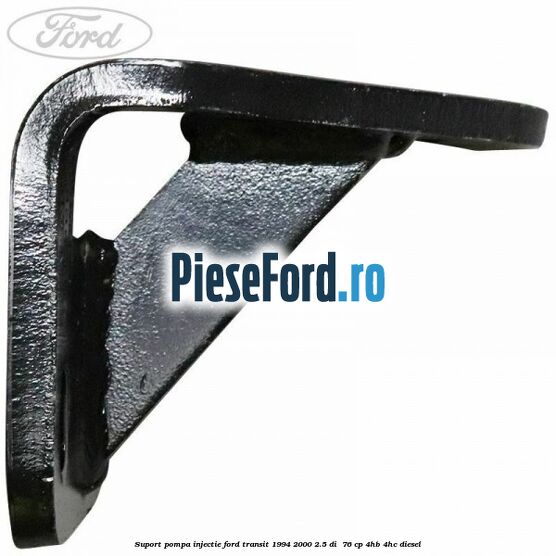 Suport pompa injectie Ford Transit 1994-2000 2.5 DI  76 cp 4HB, 4HC diesel