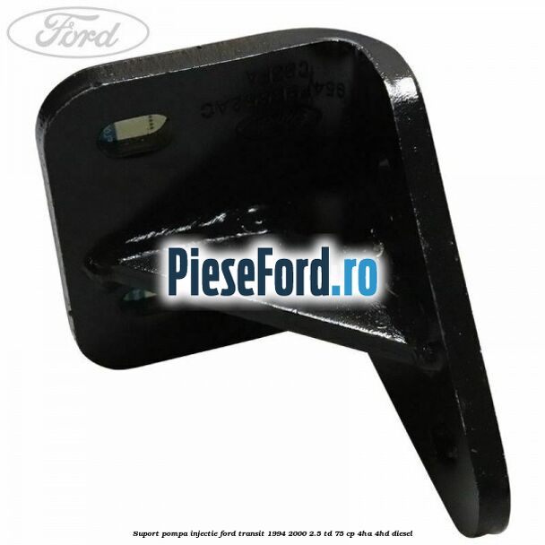 Suport pompa injectie Ford Transit 1994-2000 2.5 TD 75 cp 4HA, 4HD diesel