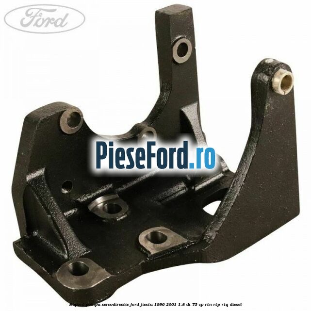 Suport pompa servodirectie Ford Fiesta 1996-2001 1.8 DI 75 cp RTN, RTP, RTQ diesel