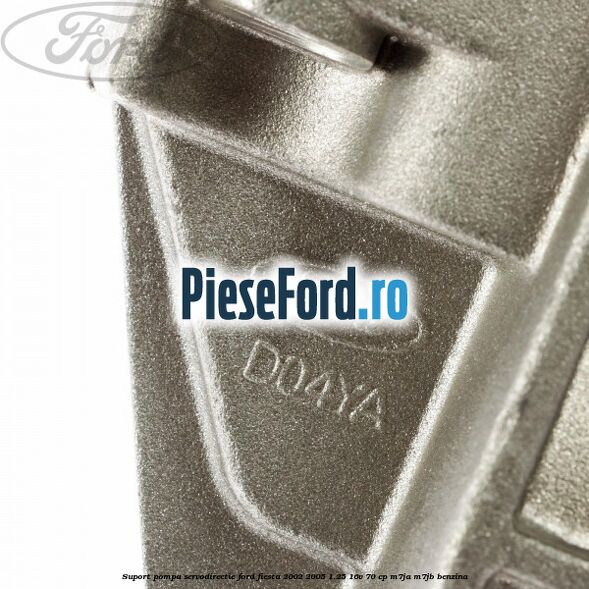 Suport pompa servodirectie Ford Fiesta 2002-2005 1.25 16V 70 cp M7JA, M7JB benzina