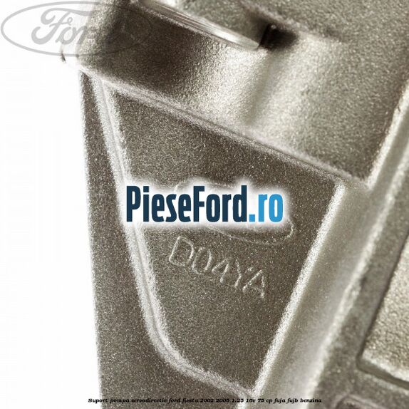 Suport pompa servodirectie Ford Fiesta 2002-2005 1.25 16V 75 cp FUJA, FUJB benzina