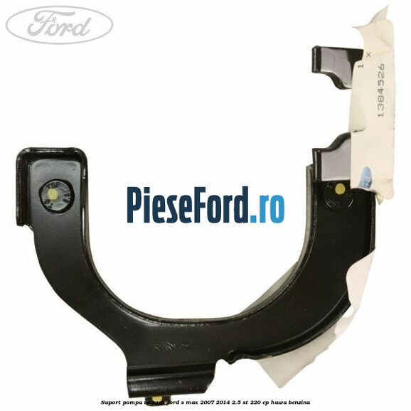 Suport pompa vacuum Ford S-Max 2007-2014 2.5 ST 220 cp HUWA benzina