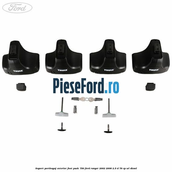 Suport portbagaj exterior foot pack 750 Ford Ranger 2002-2006 2.5 D 78 cp Suport portbagaj exterior foot pack 750 Ford Ranger 2002-2006 2.5 D 78 cp WL diesel
