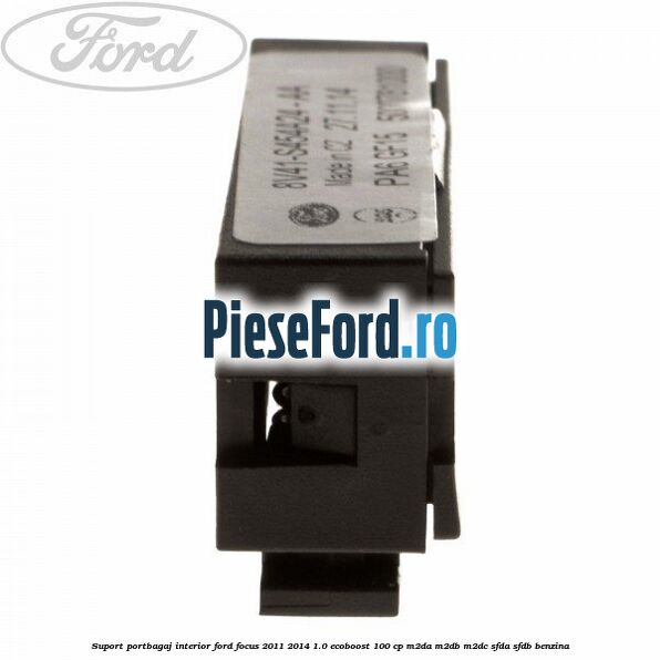 Suport portbagaj interior Ford Focus 2011-2014 1.0 EcoBoost 100 cp M2DA, M2DB, M2DC, SFDA, SFDB benzina