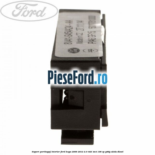 Suport portbagaj interior Ford Kuga 2008-2012 2.0 TDCi 4x4 136 cp G6DG, UKDA diesel