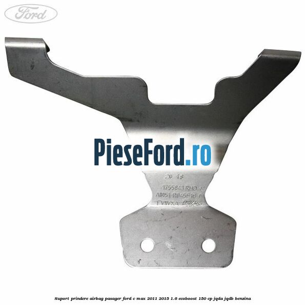 Suport prindere airbag pasager Ford C-Max 2011-2015 1.6 EcoBoost 150 cp JQDA, JQDB benzina