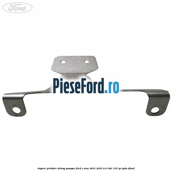 Suport prindere airbag pasager Ford C-Max 2011-2015 2.0 TDCi 115 cp Suport prindere airbag pasager Ford C-Max 2011-2015 2.0 TDCi 115 cp TYDA diesel
