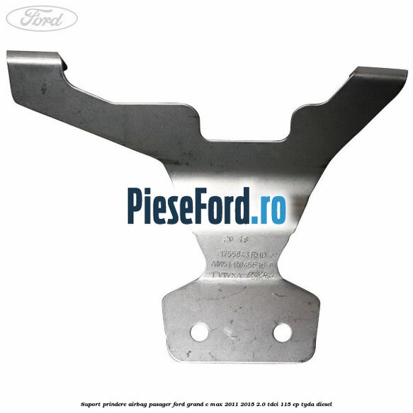 Suport prindere airbag pasager Ford Grand C-Max 2011-2015 2.0 TDCi 115 cp TYDA diesel