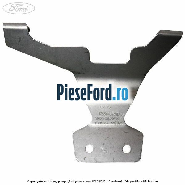 Suport prindere airbag pasager Ford Grand C-Max 2016-2020 1.0 EcoBoost 100 cp M2DA, M2DC benzina