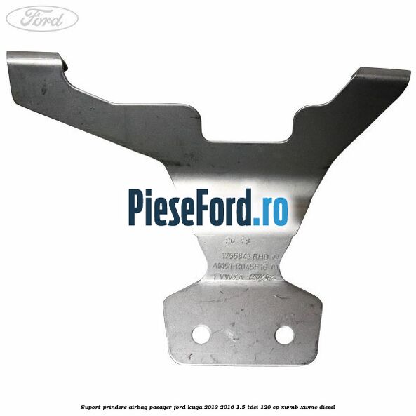 Suport prindere airbag pasager Ford Kuga 2013-2016 1.5 TDCi 120 cp XWMB, XWMC diesel