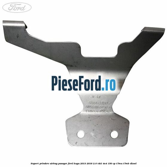 Suport prindere airbag pasager Ford Kuga 2013-2016 2.0 TDCi 4x4 150 cp T7MA, T7MB diesel