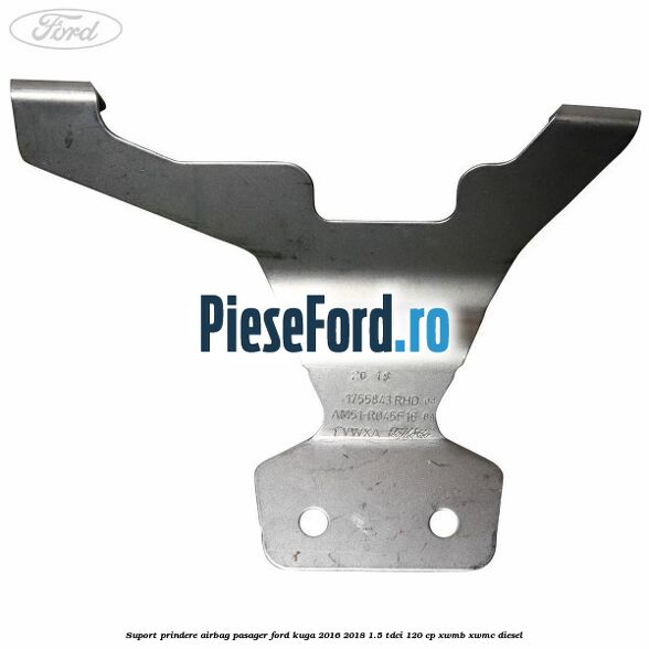 Suport prindere airbag pasager Ford Kuga 2016-2018 1.5 TDCi 120 cp XWMB, XWMC diesel