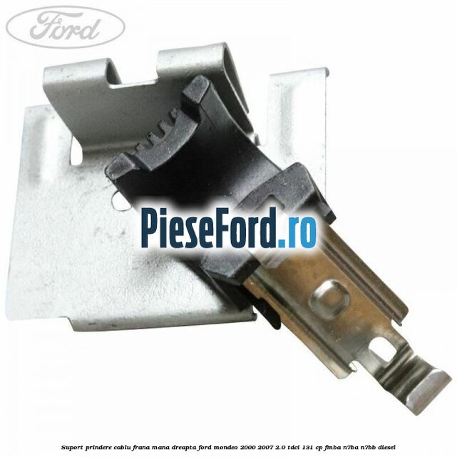 Suport prindere cablu frana mana dreapta Ford Mondeo 2000-2007 2.0 TDCi 131 cp FMBA, N7BA, N7BB diesel