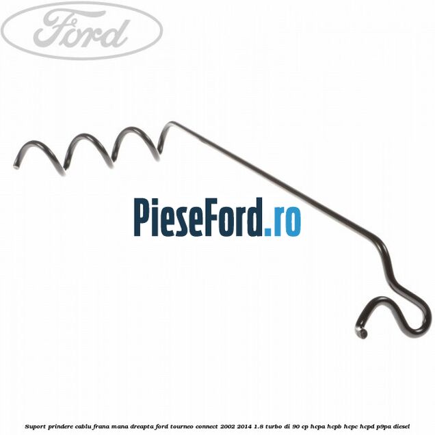Suport prindere cablu frana mana dreapta Ford Tourneo Connect 2002-2014 1.8 Turbo Di 90 cp HCPA, HCPB, HCPC, HCPD, P9PA diesel