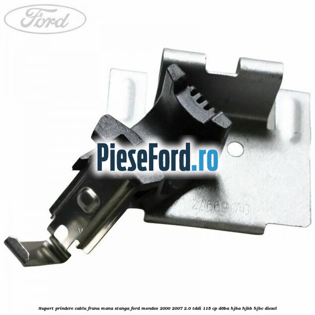 Suport prindere cablu frana mana stanga Ford Mondeo 2000-2007 2.0 TDDI 115 cp D6BA, HJBA, HJBB, HJBC diesel