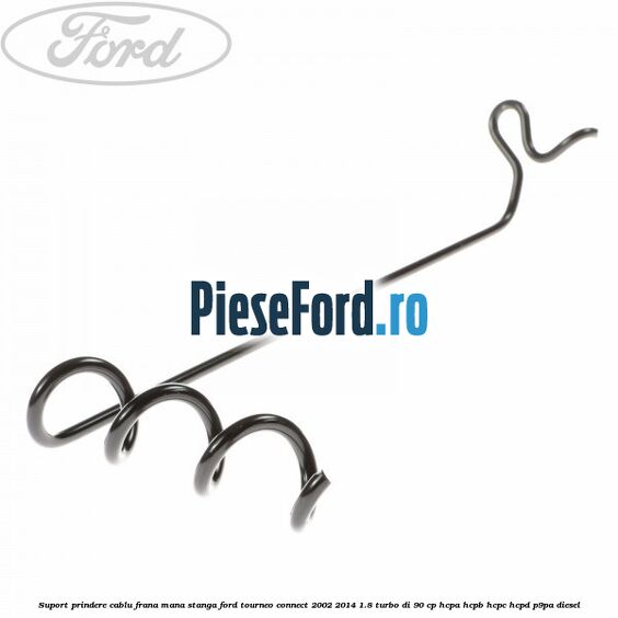 Suport prindere cablu frana mana stanga Ford Tourneo Connect 2002-2014 1.8 Turbo Di 90 cp Suport prindere cablu frana mana stanga Ford Tourneo Connect 2002-2014 1.8 Turbo Di 90 cp HCPA, HCPB, HCPC, HCPD, P9PA diesel