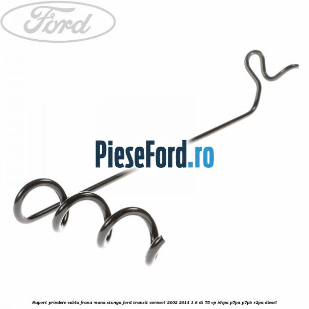 Suport prindere cablu frana mana stanga Ford Transit Connect 2002-2014 1.8 Di 75 cp BHPA, P7PA, P7PB, R2PA diesel