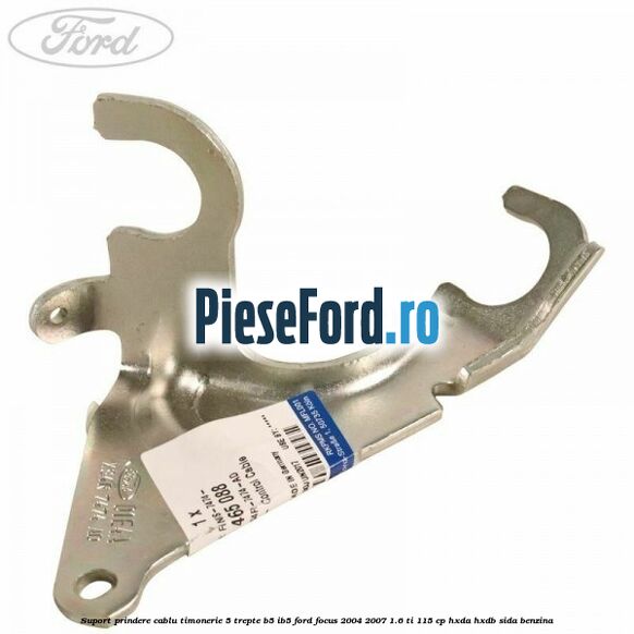 Suport prindere cablu timonerie 5 trepte B5/IB5 Ford Focus 2004-2007 1.6 Ti 115 cp HXDA, HXDB, SIDA benzina