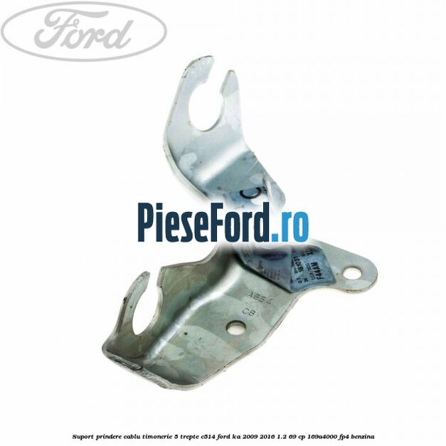 Suport prindere cablu timonerie 5 trepte C514 Ford Ka 2009-2016 1.2 69 cp 169A4000, FP4 benzina