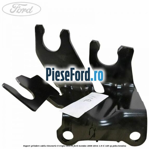 Suport prindere cablu timonerie 5 trepte MTX75 Ford Mondeo 2008-2014 1.6 Ti 125 cp Suport prindere cablu timonerie 5 trepte MTX75 Ford Mondeo 2008-2014 1.6 Ti 125 cp PNBA benzina