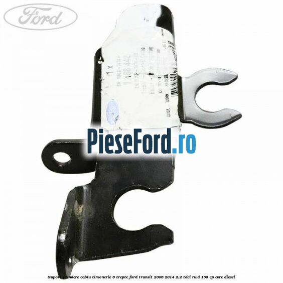 Suport prindere cablu timonerie 6 trepte Ford Transit 2006-2014 2.2 TDCi RWD 155 cp Suport prindere cablu timonerie 6 trepte Ford Transit 2006-2014 2.2 TDCi RWD 155 cp CVRC diesel