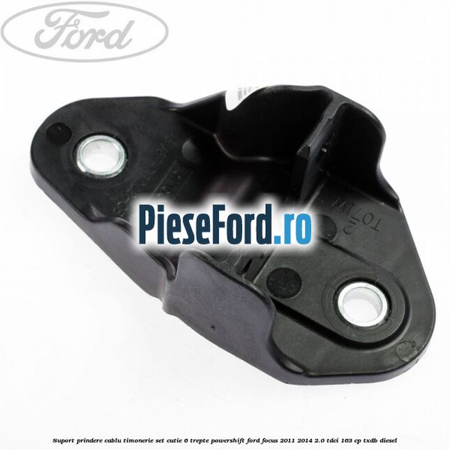 Suport prindere cablu timonerie set cutie 6 trepte PowerShift Ford Focus 2011-2014 2.0 TDCi 163 cp TXDB diesel