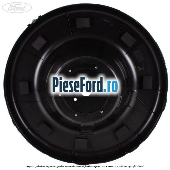 Suport prindere capac acoperire roata de rezerva Ford EcoSport 2013-2018 1.5 TDCi 95 cp Suport prindere capac acoperire roata de rezerva Ford EcoSport 2013-2018 1.5 TDCi 95 cp XVJD diesel
