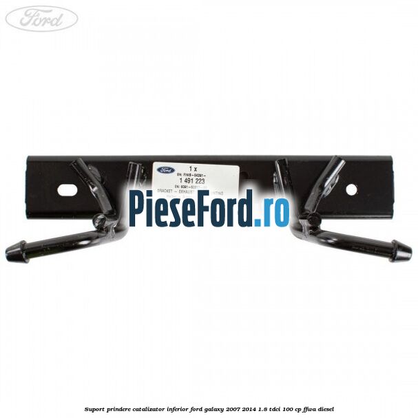 Suport prindere catalizator inferior Ford Galaxy 2007-2014 1.8 TDCi 100 cp FFWA diesel