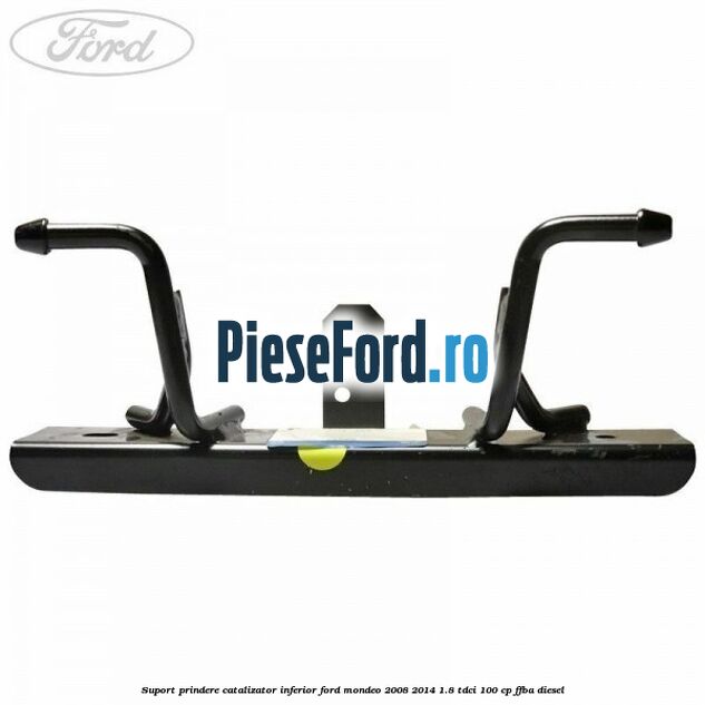Suport prindere catalizator inferior Ford Mondeo 2008-2014 1.8 TDCi 100 cp Suport prindere catalizator inferior Ford Mondeo 2008-2014 1.8 TDCi 100 cp FFBA diesel