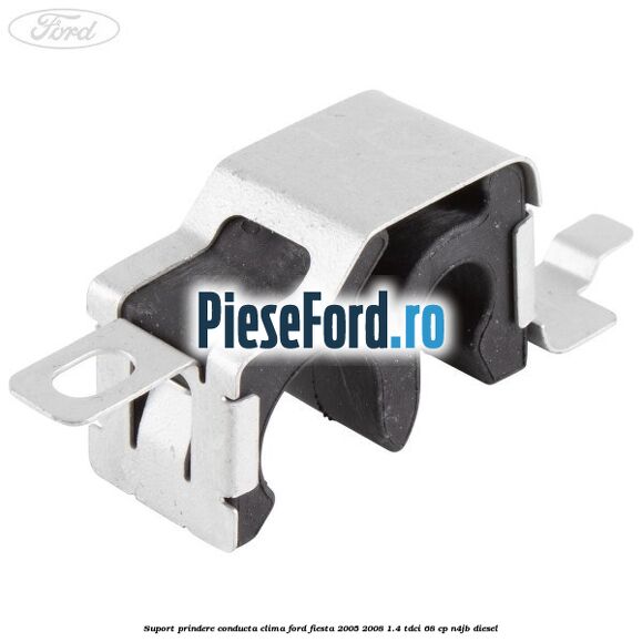 Suport prindere conducta clima Ford Fiesta 2005-2008 1.4 TDCi 68 cp N4JB diesel