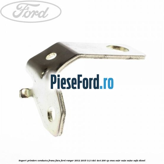 Suport prindere conducta frana fata Ford Ranger 2012-2015 3.2 TDCi 4x4 200 cp ENSA, SA2R, SA2S, SA2W, SAFA diesel