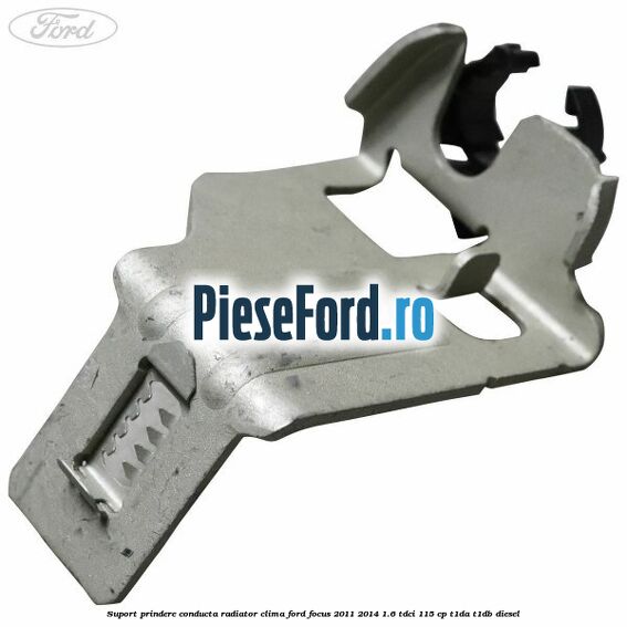 Suport prindere conducta radiator clima Ford Focus 2011-2014 1.6 TDCi 115 cp T1DA, T1DB diesel