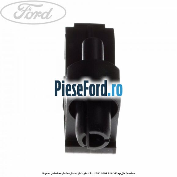 Suport prindere furtun frana fata Ford Ka 1996-2008 1.3 i 50 cp JJB benzina