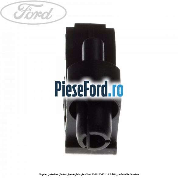 Suport prindere furtun frana fata Ford Ka 1996-2008 1.3 i 70 cp A9A, A9B benzina