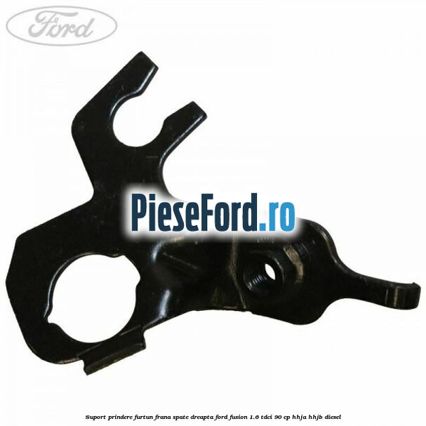 Suport prindere furtun frana spate dreapta Ford Fusion 1.6 TDCi 90 cp HHJA, HHJB diesel