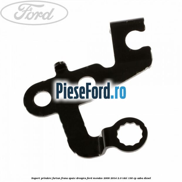 Suport prindere furtun frana spate dreapta Ford Mondeo 2008-2014 2.0 TDCi 130 cp AZBA diesel