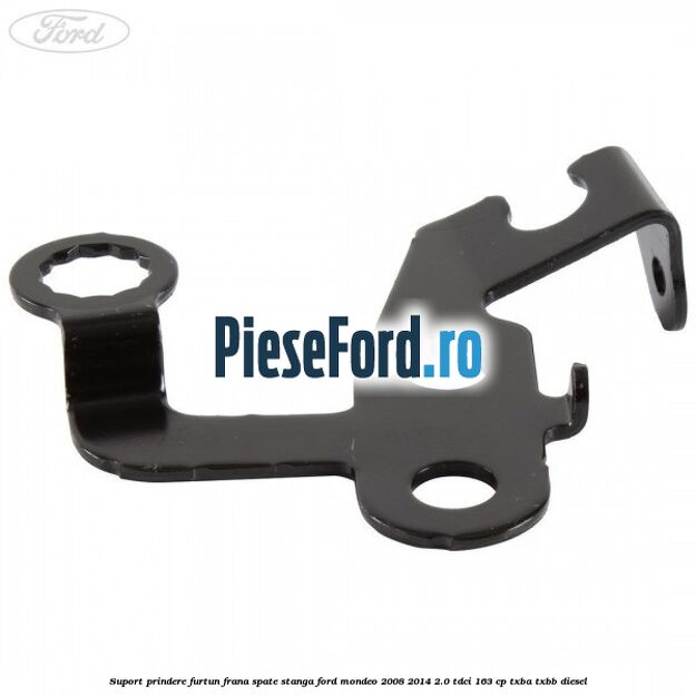 Suport prindere furtun frana spate stanga Ford Mondeo 2008-2014 2.0 TDCi 163 cp TXBA, TXBB diesel