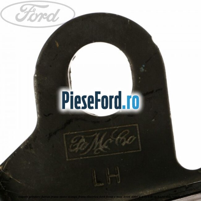 Suport prindere furtun frana spate stanga frana electrica Ford Focus C-Max 2003-2007 1.6 Ti 115 cp Suport prindere furtun frana spate stanga frana electrica Ford Focus C-Max 2003-2007 1.6 Ti 115 cp HXDA, SIDA benzina