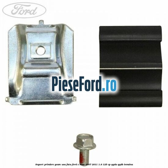 Suport prindere geam usa fata Ford C-Max 2007-2011 1.8 125 cp QQDA, QQDB benzina