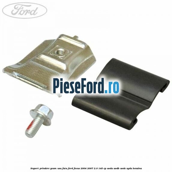 Suport prindere geam usa fata Ford Focus 2004-2007 2.0 145 cp Suport prindere geam usa fata Ford Focus 2004-2007 2.0 145 cp AODA, AODB, AODE, SYDA benzina
