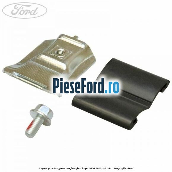 Suport prindere geam usa fata Ford Kuga 2008-2012 2.0 TDCI 140 cp UFDA diesel