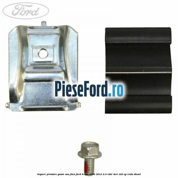 Suport prindere geam usa fata Ford Kuga 2008-2012 2.0 TDCI 4x4 163 cp TXDA diesel