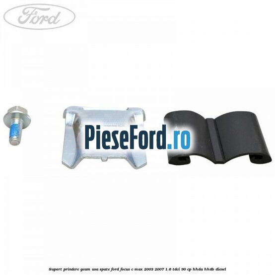 Suport prindere geam usa spate Ford Focus C-Max 2003-2007 1.6 TDCi 90 cp HHDA, HHDB diesel