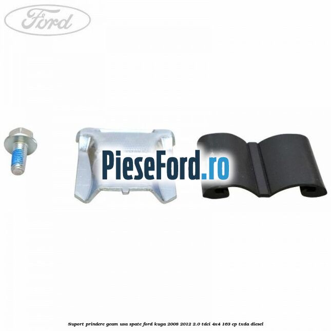 Suport prindere geam usa spate Ford Kuga 2008-2012 2.0 TDCI 4x4 163 cp Suport prindere geam usa spate Ford Kuga 2008-2012 2.0 TDCI 4x4 163 cp TXDA diesel