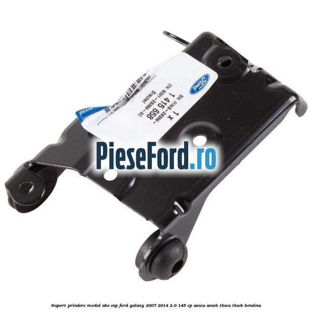 Suport prindere modul ABS ESP Ford Galaxy 2007-2014 2.0 145 cp Suport prindere modul ABS ESP Ford Galaxy 2007-2014 2.0 145 cp AOWA, AOWB, TBWA, TBWB benzina