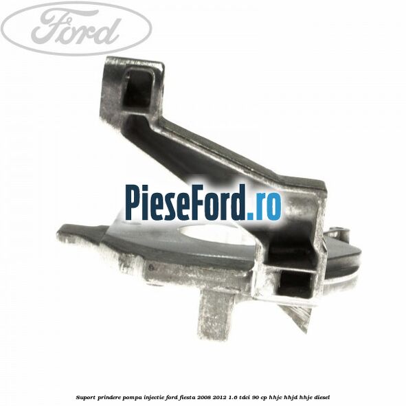 Suport prindere pompa injectie Ford Fiesta 2008-2012 1.6 TDCi 90 cp Suport prindere pompa injectie Ford Fiesta 2008-2012 1.6 TDCi 90 cp HHJC, HHJD, HHJE diesel