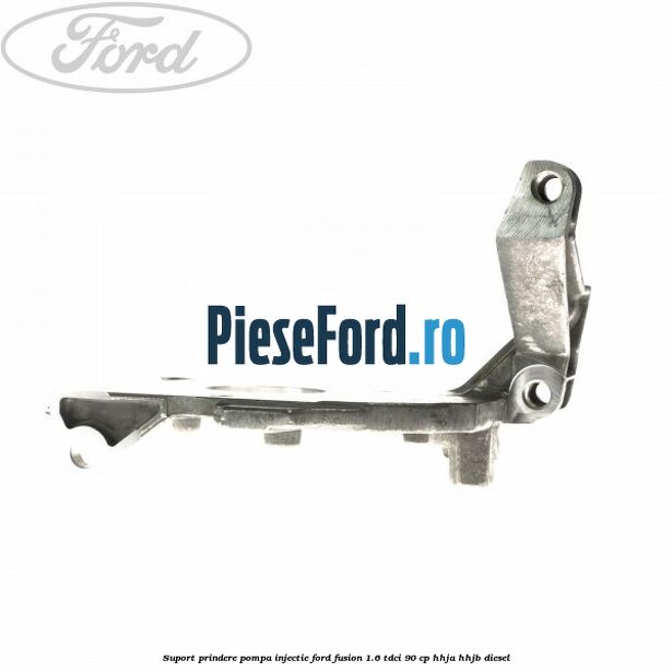 Suport prindere pompa injectie Ford Fusion 1.6 TDCi 90 cp Suport prindere pompa injectie Ford Fusion 1.6 TDCi 90 cp HHJA, HHJB diesel